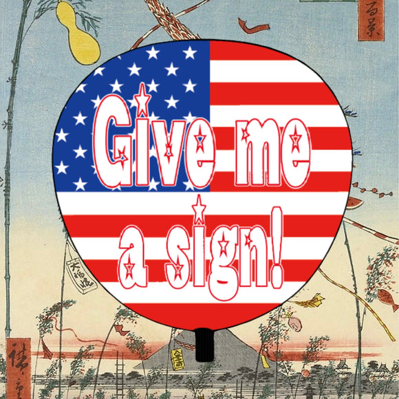 I designed “Give me a sign!” uchiwa